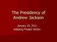 The Presidency of Andrew Jackson PowerPoint PPT Presentation