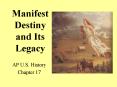 Manifest Destiny and Its Legacy PowerPoint PPT Presentation