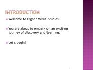 Welcome to Higher Media Studies.