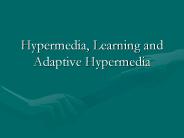 Hypermedia, Learning and Adaptive Hypermedia