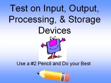 PPT – Test on Input, Output, Processing, PowerPoint presentation | free ...