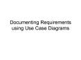 Documenting Requirements using Use Case Diagrams PowerPoint PPT Presentation