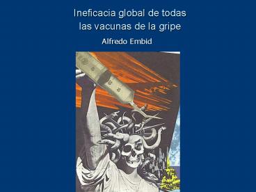 Ineficacia global de todas las vacunas de la gripe