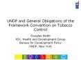 UNDP and General Obligations of the Framework Convention on Tobacco Control PowerPoint PPT Presentation
