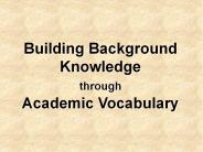 Building Background Knowledge through Academic Vocabulary