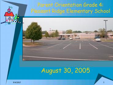 Parent Orientation Grade 4: Pleasant Ridge Elementary School