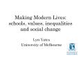 Making Modern Lives: schools, values, inequalities and social change PowerPoint PPT Presentation