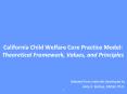 California Child Welfare Core Practice Model: Theoretical Framework, Values, and Principles PowerPoint PPT Presentation