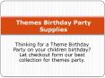Themes Birthday Party Supplies Store in Gurgaon PowerPoint PPT Presentation
