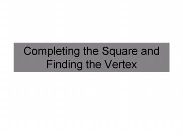 Completing the Square and Finding the Vertex