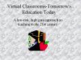 Virtual Classrooms-Tomorrow's Education Today PowerPoint PPT Presentation