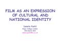 FILM AS AN EXPRESSION OF CULTURAL AND NATIONAL IDENTITY PowerPoint PPT Presentation