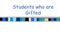Students who are Gifted PowerPoint PPT Presentation