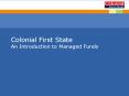 Colonial First State An Introduction to Managed Funds PowerPoint PPT Presentation