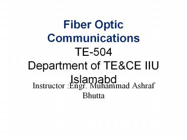 Fiber Optic Communications TE-504 Department of TE