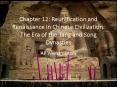 Chapter 12: Reunification and Renaissance in Chinese Civilization: The Era of the Tang and Song Dynasties PowerPoint PPT Presentation