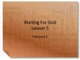 Waiting For God Lesson 5 PowerPoint PPT Presentation