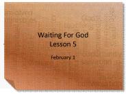 Waiting For God Lesson 5