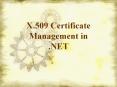 X.509 Certificate Management in .NET PowerPoint PPT Presentation