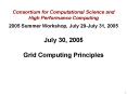 July 30, 2005 Grid Computing Principles PowerPoint PPT Presentation