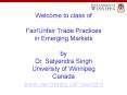 Welcome to class of Fair/Unfair Trade Practices in Emerging Markets by Dr. Satyendra Singh University of Winnipeg Canada www.uwinnipeg.ca/~ssingh5 PowerPoint PPT Presentation