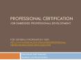 PROFESSIONAL CERTIFICATION job embedded professional development   For General information visit: http://www.pesb.wa.gov/educators/professional-certificate/education-staff-associate PowerPoint PPT Presentation