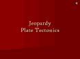 Jeopardy Plate Tectonics PowerPoint PPT Presentation