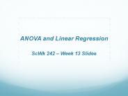 ANOVA and Linear Regression ScWk 242 