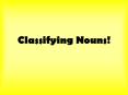 Classifying Nouns! PowerPoint PPT Presentation