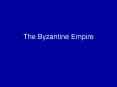The Byzantine Empire PowerPoint PPT Presentation