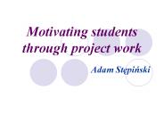 Motivating students through project work