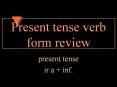 Present tense verb form review PowerPoint PPT Presentation