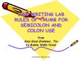UWF WRITING LAB RULES OF THUMB FOR SEMICOLON AND COLON USE PowerPoint PPT Presentation