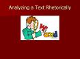 Analyzing a Text Rhetorically PowerPoint PPT Presentation