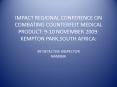 IMPACT REGIONAL CONFERENCE ON COMBATING COUNTERFEIT MEDICAL PRODUCT: 9-10 NOVEMBER 2009: KEMPTON PARK,SOUTH AFRICA:  BY DETECTIVE INSPECTOR NAMIBIA PowerPoint PPT Presentation