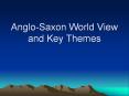 Anglo-Saxon World View and Key Themes PowerPoint PPT Presentation