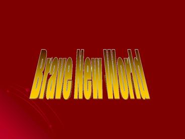 Brave New World