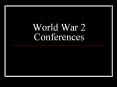 World War 2 Conferences PowerPoint PPT Presentation