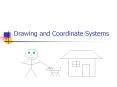 Drawing and Coordinate Systems PowerPoint PPT Presentation