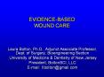 EVIDENCE-BASED WOUND CARE PowerPoint PPT Presentation