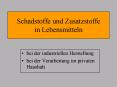 Schadstoffe und Zusatzstoffe  in Lebensmitteln PowerPoint PPT Presentation