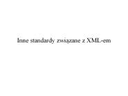 Inne standardy zwiazane z XML-em