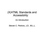 (X)HTML Standards and Accessibility: