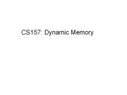 CS157: Dynamic Memory