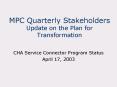 MPC Quarterly Stakeholders Update on the Plan for Transformation PowerPoint PPT Presentation