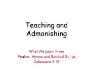 Teaching and Admonishing