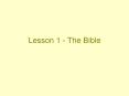 Lesson 1 - The Bible PowerPoint PPT Presentation