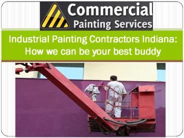 Industrial painting contractors indiana how we can be your best buddy
