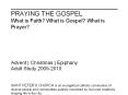 ______________________________ PRAYING THE GOSPEL What is Faith? What is Gospel? What is Prayer?   Advent | Christmas | Epiphany Adult Study 2009-2010  SAINT PETER PowerPoint PPT Presentation