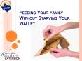 Feeding Your Family Without Starving Your Wallet PowerPoint PPT Presentation